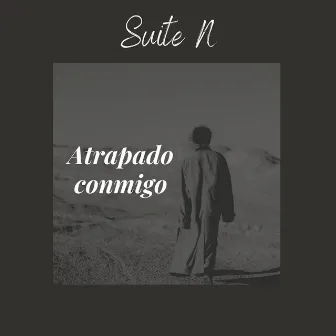 Atrapado conmigo by Suite N