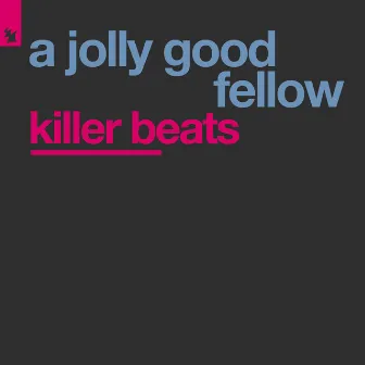 Killer Beats by A Jolly Good Fellow