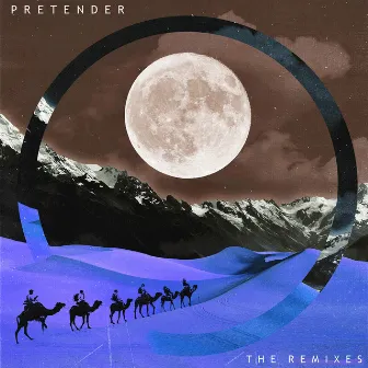 Pretender (The Remixes) by Wolves By Night