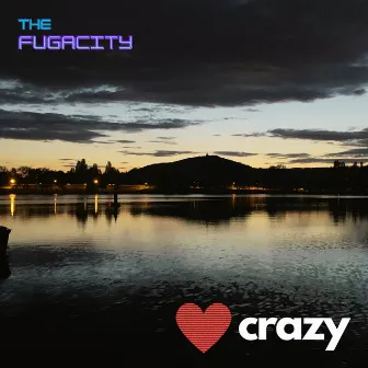 Crazy by The Fugacity