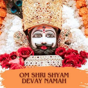 Om Shri Shyam Devay Namah by Hitesh Dharia