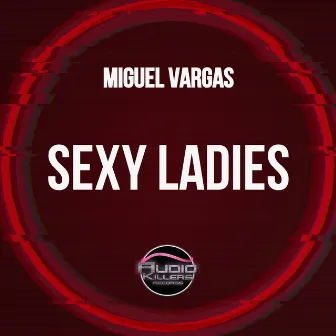 Sexy Ladies by Miguel Vargas