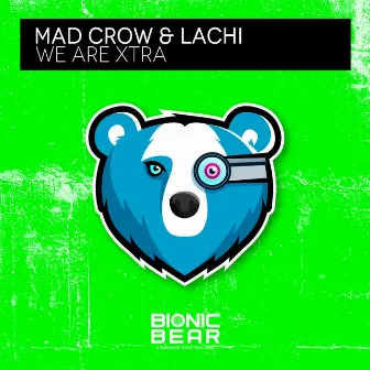 We Are Xtra by Mad Crow