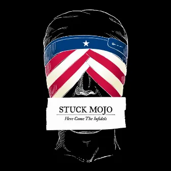 Here Come the Infidels by Stuck Mojo