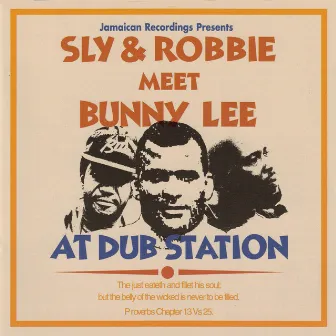 Sly & Robbie Meet Bunny Lee at Dub Station by Sly & Robbie