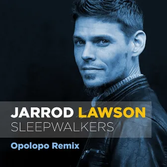 Sleepwalkers (Opolopo Remix) by Jarrod Lawson