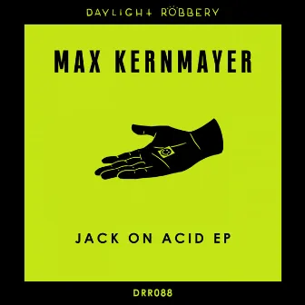 Jack On Acid EP by Max Kernmayer