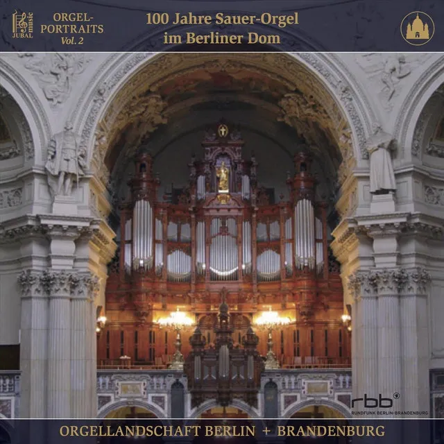 Berliner Dom: 100 Jahre Sauer-Orgel & Auenkirche Berlin-Wilmersdorf (Live)