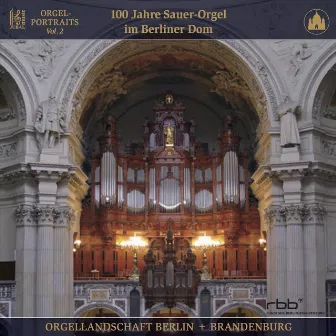 Berliner Dom: 100 Jahre Sauer-Orgel & Auenkirche Berlin-Wilmersdorf (Live) by Jörg Strodthoff