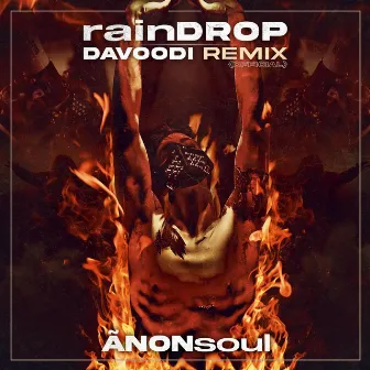 Raindrop (Davoodi Remix Official) by ÃNONsoul