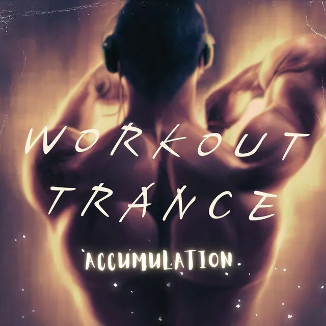 Workout Trance - Accumulation