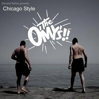 Chicago Style by The O'My's