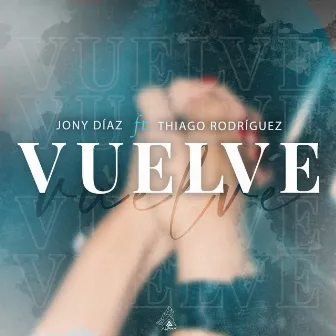 Vuelve by Jony Diaz