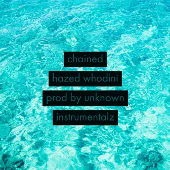 Chained by hazed whodini