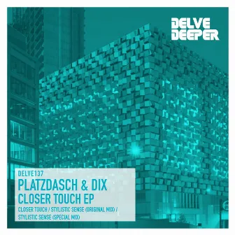 Closer Touch EP by Platzdasch & Dix