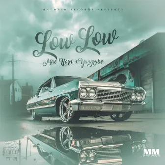 Low Low by Mac Hard