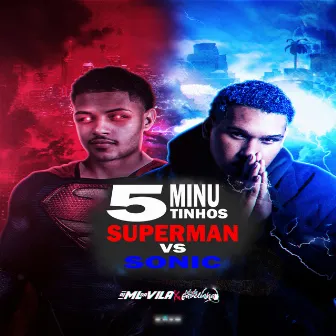 5 Minutinhos Superman Vs Sonic by DJ ML da Vila