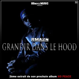 Grandir dans le hood by RMA2N