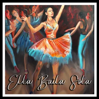 Ella Baila Sola by Last Collective