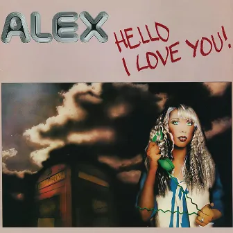 Hello I Love You! by Alex