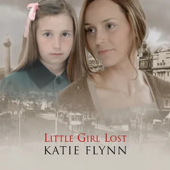 Little Girl Lost by Katie Flynn