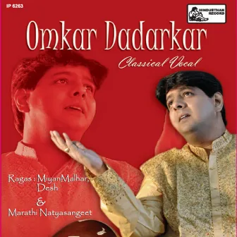 Classical Vocal-Omkar Dadarkar by Omkar Dadarkar