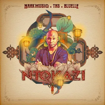 Ntokazi by NaakMusiQ