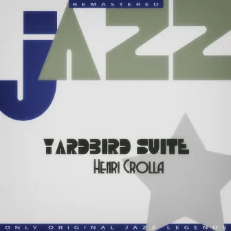 Yardbird Suite by Henri Crolla