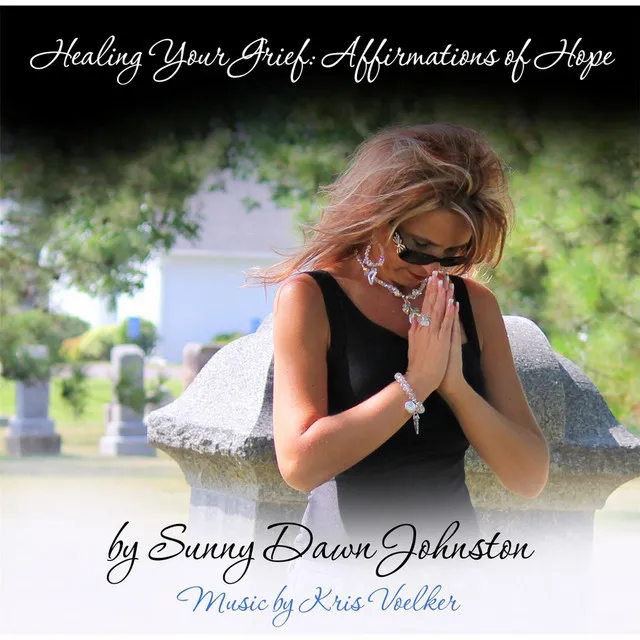 Healing Your Grief: Affirmations of Hope