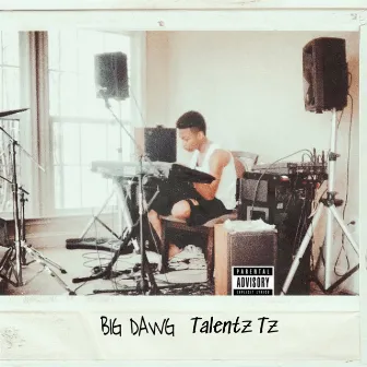 BIG DAWG by Talentz Tz