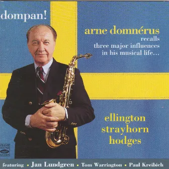 Dompan! Arne Domnérus Recalls Three Major Influences in His Musical Life... Ellington, Strayhorn, Hodges by Unknown Artist