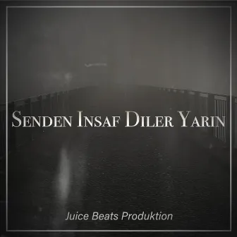 Senden Insaf Diler Yarin by Juice Beats Produktion