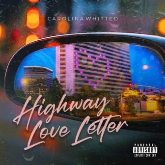 Highway Love Letter by Carolina Whitted