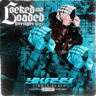 Locked & Loaded Freestyle (S1:E5) by ykayy