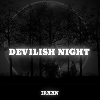 Devilish Night by IRXXN