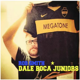 Dale Boca Juniors by Rob Smith