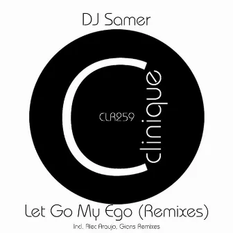 Let Go My Ego (Remixes) by DJ Samer