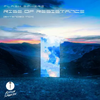 Rise of Resistance (Extended Mix) by Flash Sphere