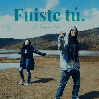 Fuiste Tú by Os Fernández