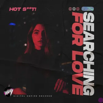 Searching For Love by Hot Shit!