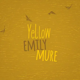 Yellow by Emily Mure