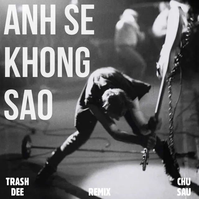 ANH SE KHONG SAO (CHUSAU Remix)