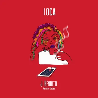 Loca by J.Bendito