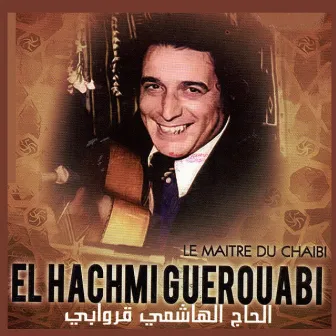 Le Maitre du Chaibi by El Hachemi Guerouabi