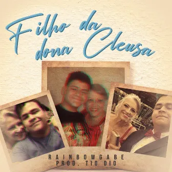 Filho da Dona Cleusa by Rainbow Gabe