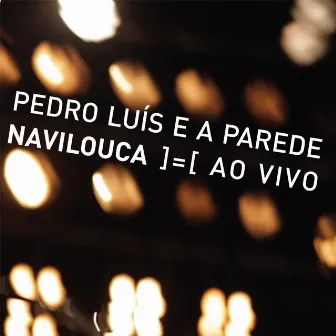 Navilouca - Ao Vivo by A Parede