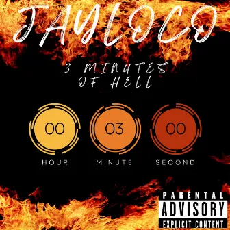 3 Minutes of Hell by JayLoco