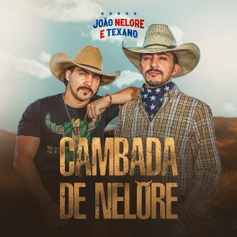 Cambada de Nelore by João Nelore & Texano