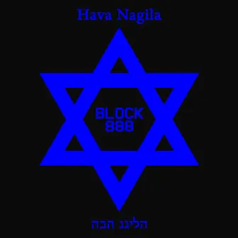 Hava Nagila by Block 888