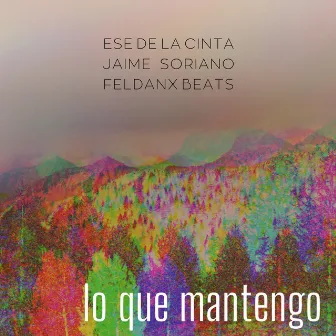 Lo que mantengo by Ese De La Cinta